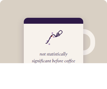 Mug reading 'not statistically significant before coffee'